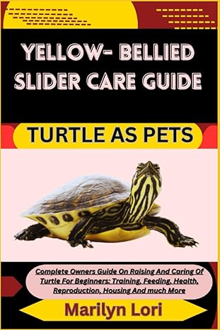 yellow bellied slider care guide turtle as pets complete owners guide on raising and caring of turtle for