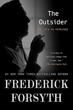 the outsider my life in intrigue 1st edition frederick forsyth 1101981857, 978-1101981856