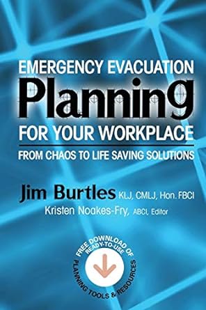 emergency evacuation planning for your workplace from chaos to life saving solutions 1st edition jim burtles