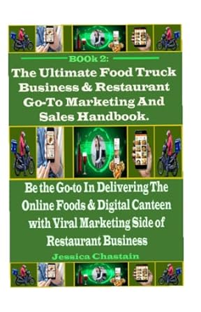 book 2 the ultimate food truck business and restaurant go to marketing and sales handbook be the go to in