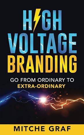 high voltage branding go from ordinary to extra ordinary 1st edition mitche graf 1732034427, 978-1732034426