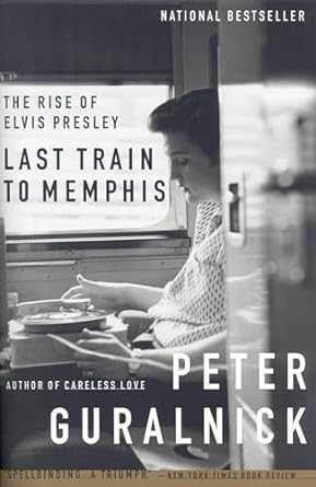 last train to memphis the rise of elvis presley 1st edition peter guralnick 0316332259, 978-0316332255