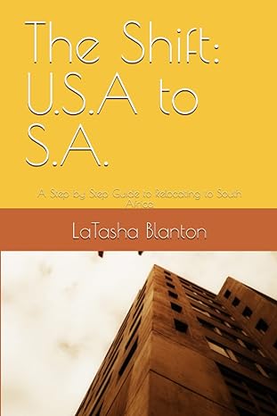 the shift u s a to s a a step by step guide to relocating to south africa 1st edition dr latasha blanton ,mr.
