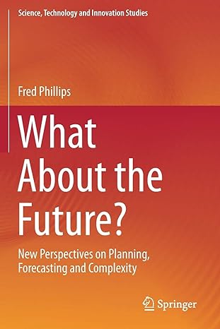 what about the future new perspectives on planning forecasting and complexity 1st edition fred phillips