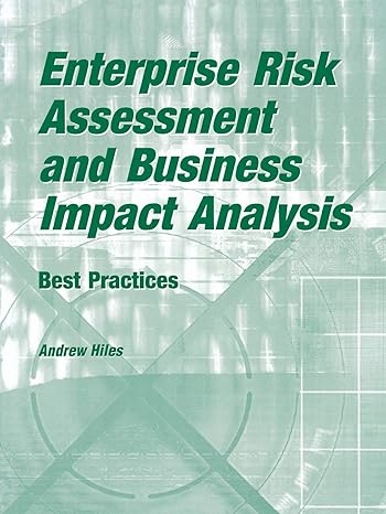 enterprise risk assessment and business impact analysis best practices 1st edition andrew n hiles 1931332126,