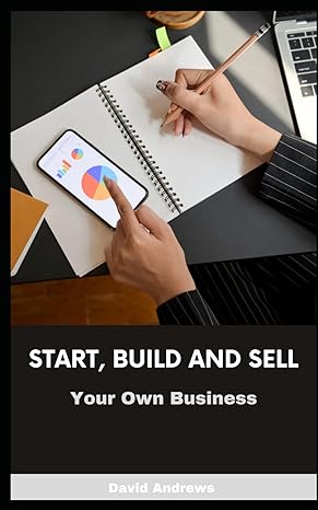 start build and sell your own business 1st edition david andrews 979-8431405372