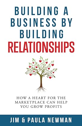 building a business by building relationships how a heart for the marketplace can help you grow profits 1st