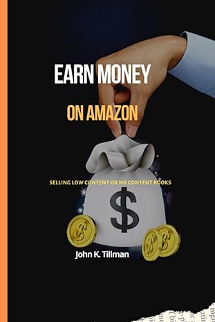 earn money on amazon kindle selling low or no content books 1st edition john k. tillman 979-8353486312