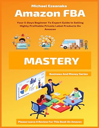 amazon fba mastery your 5 days beginner to expert guide in selling highly profitable private label products