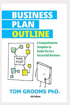 business plan outline a comprehensive template to guide you to a successful business 1st edition tom grooms