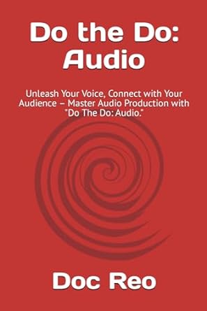 do the do audio unleash your voice connect with your audience master audio production with do the do audio
