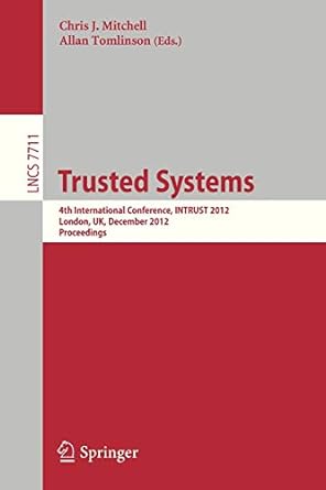 trusted systems 4th international conference intrust 2012 london uk december 2012 proceedings lncs 7711