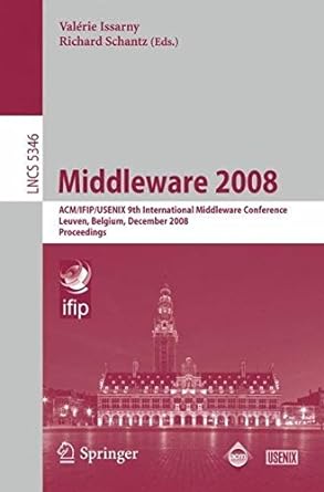middleware 2008 acm ifip usenix 9th international middleware conference leuven belgium december 2008