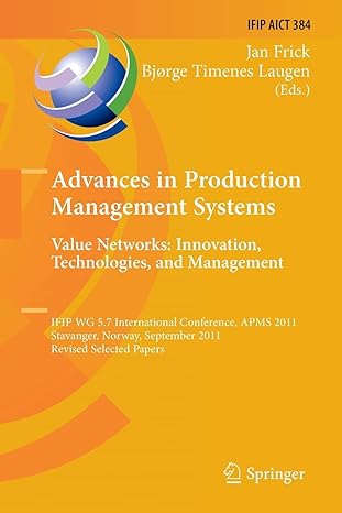 advances in production management systems value networks innovation technologies and management ifip aict 384