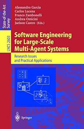 software engineering for large scale multi agent systems research issues and practical applications lncs 2603