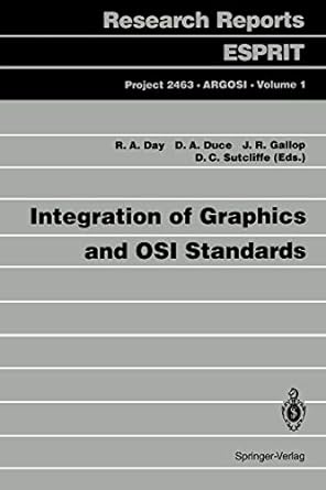 integration of graphics and osi standards volume 1 1st edition robert a day ,david a duce ,julian r gallop