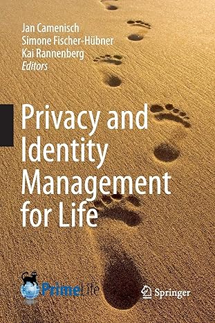 privacy and identity management for life 2011th edition jan camenisch ,simone fischer hubner ,kai rannenberg