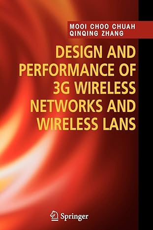 design and performance of 3g wireless networks and wireless lans 1st edition mooi choo chuah ,qinqing zhang
