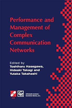 performance and management of complex communication networks 1st edition toshiharu hasegawa ,hideaki takagi