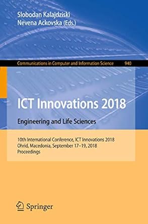 ict innovations 2018 engineering and life sciences 10th international conference ict innovations 2018 ohrid