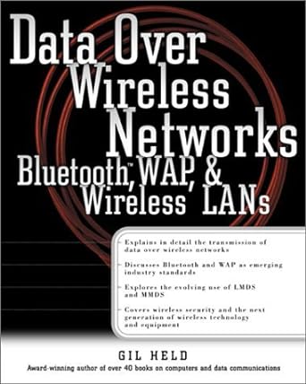 data over wireless networks bluetooth wap and wireless lans 1st edition gilbert held 0072126213,