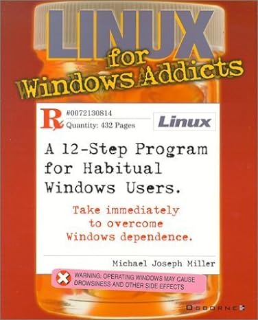 linux for windows addicts a twelve step program for habitual windows users 1st edition michael joseph miller