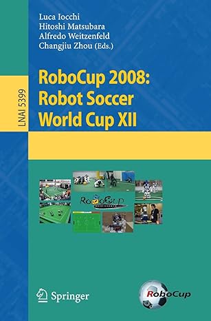 robocup 2008 robot soccer world cup xii lnai 5399 2009th edition luca iocchi ,hitoshi matsubara ,alfredo