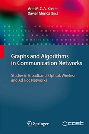 graphs and algorithms in communication networks studies in broadband optical wireless and ad hoc networks 1st