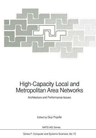 high capacity local and metropolitan area networks architecture and performance issues 1st edition guy