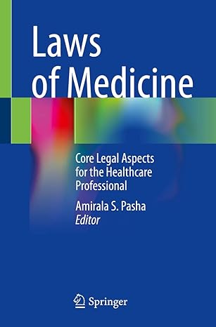 laws of medicine core legal aspects for the healthcare professional 1st edition amirala s. pasha 3031081617,