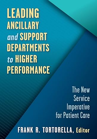 leading ancillary and support departments to higher performance the new service imperative for patient care
