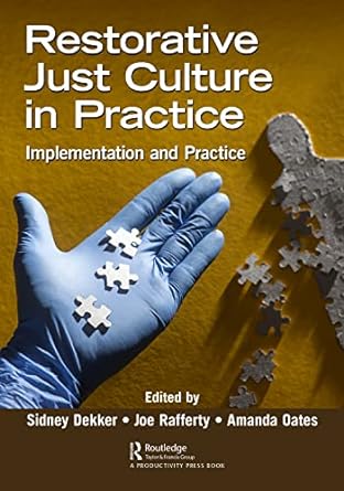 restorative just culture in practice implementation and evaluation 1st edition sidney dekker ,amanda oates