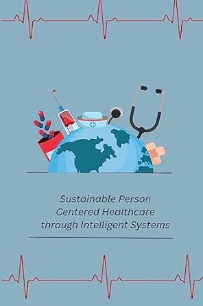 sustainable person centered healthcare through intelligent systems 1st edition dalia kriksciuniene
