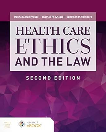 health care ethics and the law 2nd edition donna k. hammaker ,thomas m. knadig ,jonathan d. gomberg