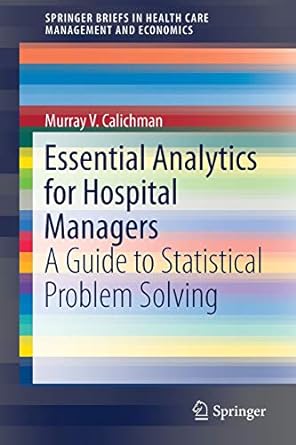 essential analytics for hospital managers a guide to statistical problem solving 1st edition murray v.