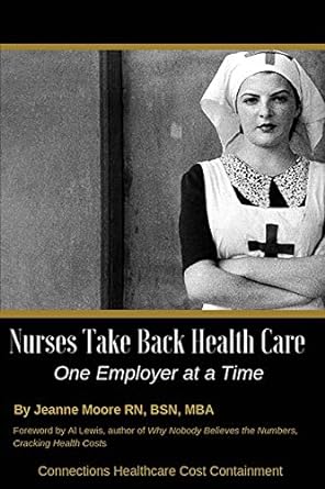 nurses take back health care one employer at a time 1st edition jeanne moore 1733196110, 978-1733196116