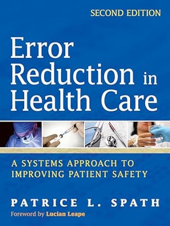 error reduction in health care a systems approach to improving patient safety 2nd edition patrice l. spath