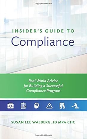 insider s guide to compliance real world advice for building a successful compliance program 1st edition