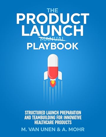 the product launch playbook structured launch preparation and teambuilding for innovative healthcare products