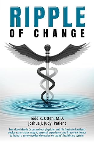 ripple of change a burned out physician and his frustrated patient deploy razor sharp insight experience and