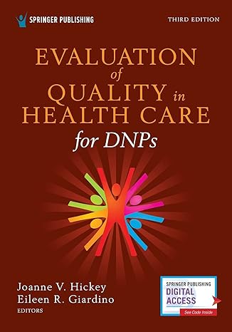 evaluation of quality in health care for dnps 3rd edition joanne v. hickey phd rn faan fccm ,eileen giardino