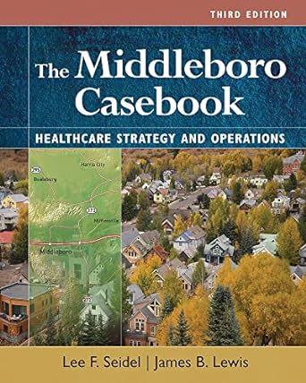 the middleboro casebook healthcare strategies and operations 3rd edition james b. lewis ,lee f. seidel