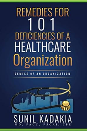 remedies for 101 deficiencies of a healthcare organization 1st edition sunil kadakia 979-8682306893