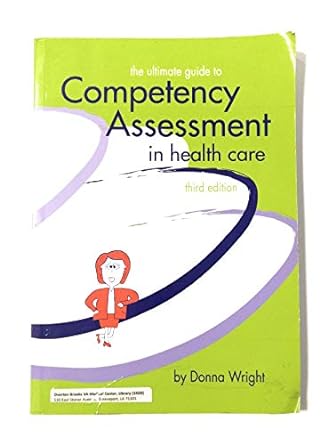 the ultimate guide to competency assessment in health care  edition 4th edition donna wright 1886624208,
