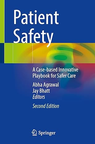 patient safety a case based innovative playbook for safer care 2nd edition abha agrawal ,jay bhatt