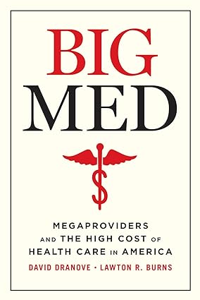 big med megaproviders and the high cost of health care in america 1st edition david dranove ,lawton robert