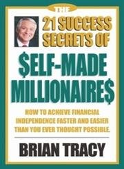 the 21 success secrets of self made millionaires 1st edition brain tracy brian tracy 1609946758,