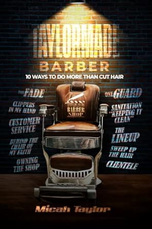taylormade barber 10 ways to do more than cut hair 1st edition micah taylor 979-8376440858