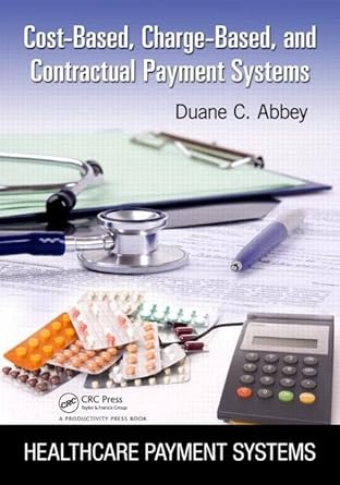cost based charge based and contractual payment systems 1st edition duane c. abbey 1439872996, 978-1439872994