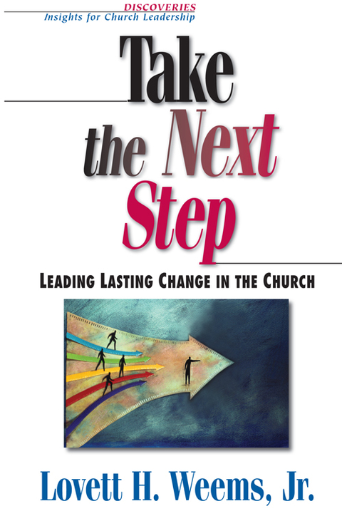 take the next step leading lasting change in the church 3rd edition weems, lovett h. 1426719108, 9781426719103